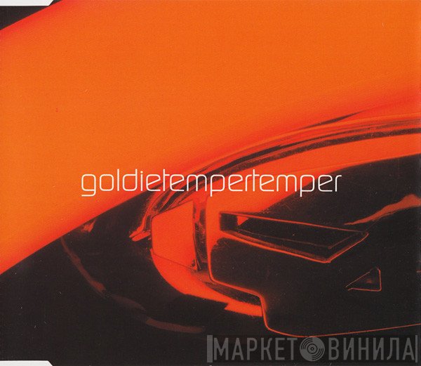 Goldie - Temper Temper