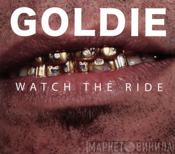 Goldie - Watch The Ride