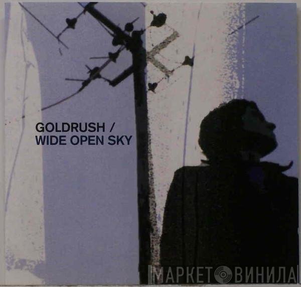 Goldrush  - Wide Open Sky