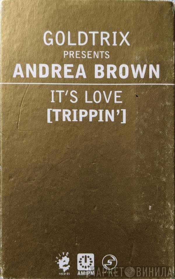 Goldtrix, Andrea Brown - It's Love (Trippin')