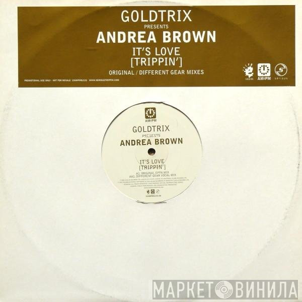 Goldtrix, Andrea Brown - It's Love (Trippin')