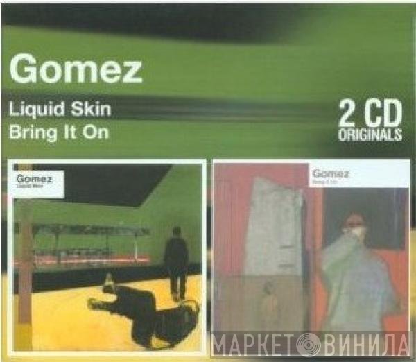 Gomez - Liquid Skin / Bring It On