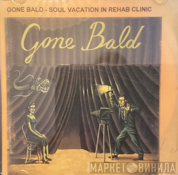 Gone Bald - Soul Vacation In Rehab Clinic