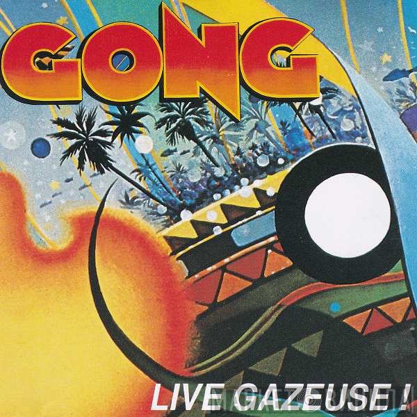 Gong  - Live Gazeuse