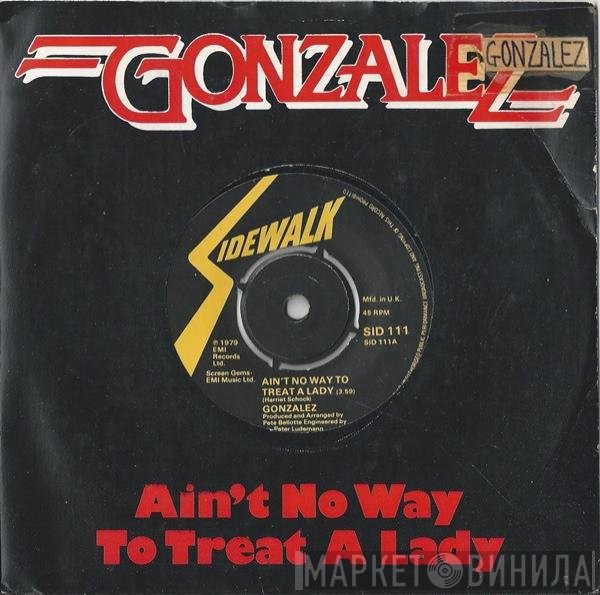 Gonzalez - Ain't No Way To Treat A Lady