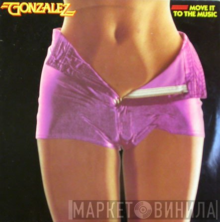 Gonzalez - Move It To The Music