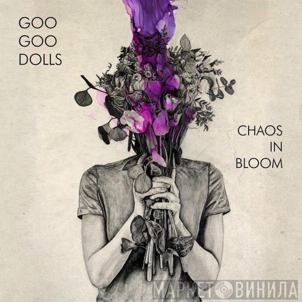 Goo Goo Dolls - Chaos In Bloom