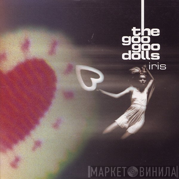 Goo Goo Dolls  - Iris