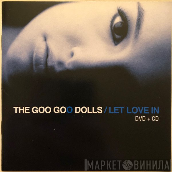 Goo Goo Dolls  - Let Love In