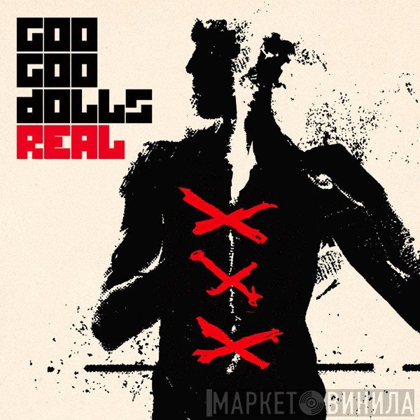 Goo Goo Dolls  - Real
