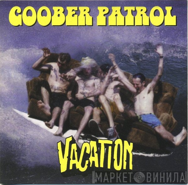 Goober Patrol  - Vacation