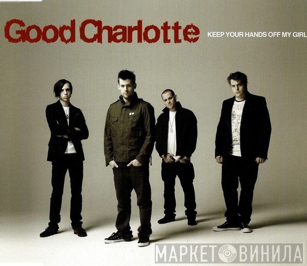 Good Charlotte - Keep Your Hands Off My Girl