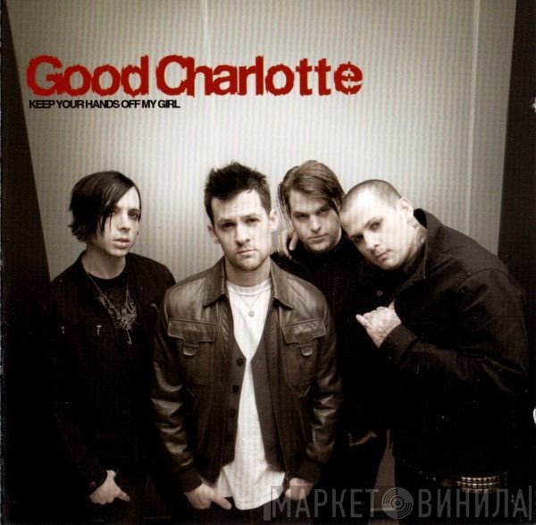 Good Charlotte - Keep Your Hands Off My Girl