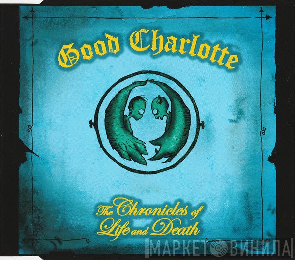 Good Charlotte - The Chronicles Of Life And Death