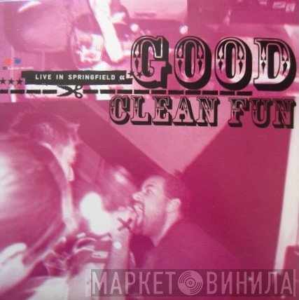 Good Clean Fun  - Live In Springfield