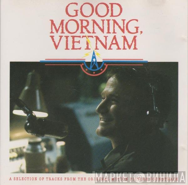  - Good Morning Vietnam - A Selection of Tracks From The Original Motion Picture Soundtrack