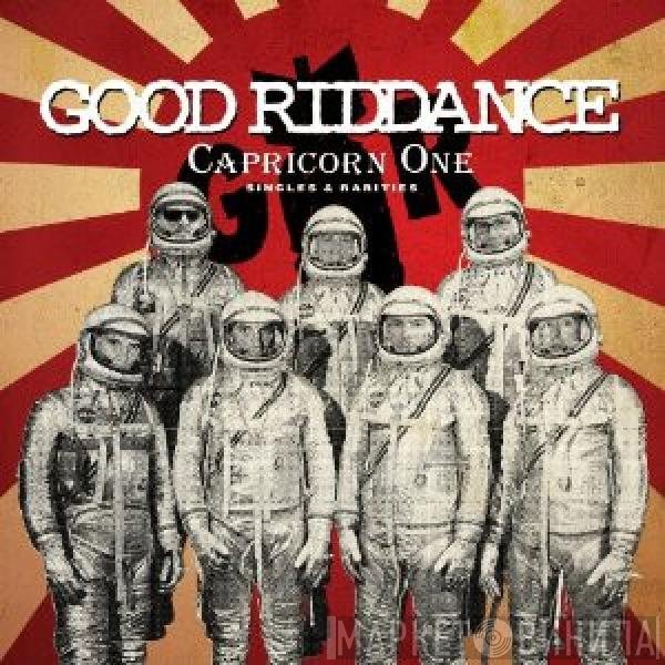 Good Riddance  - Capricorn One (Singles & Rarities)