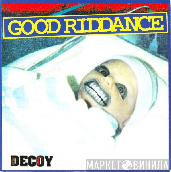 Good Riddance - Decoy