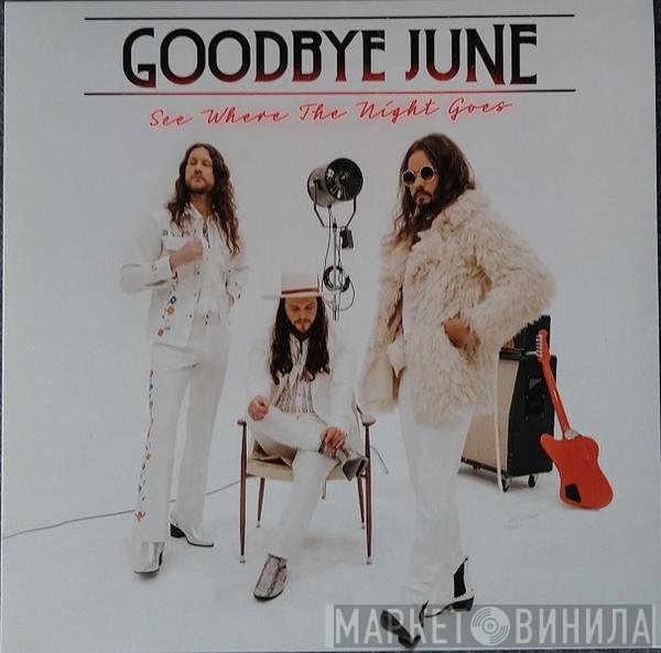 Goodbye June - See Where The Night Goes
