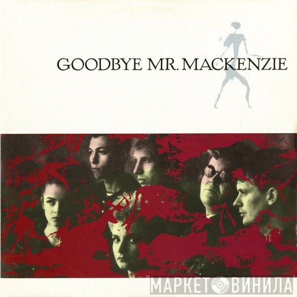 Goodbye Mr. Mackenzie - Goodbye Mr. Mackenzie
