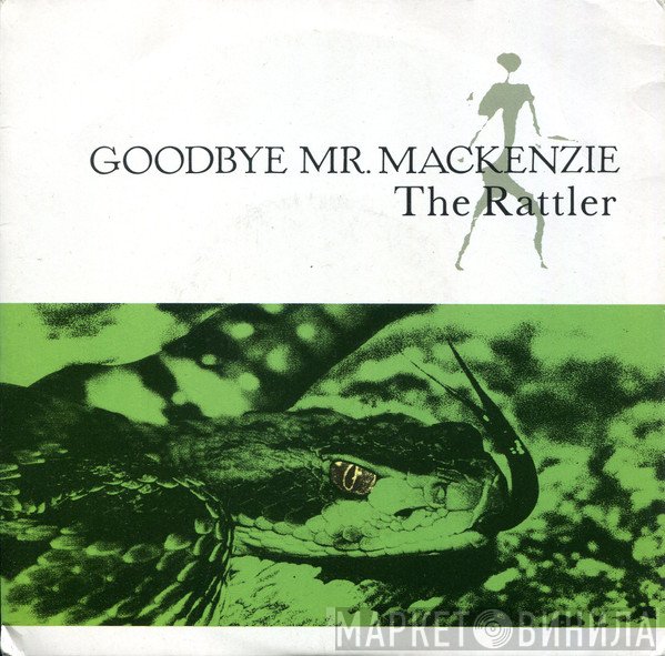 Goodbye Mr. Mackenzie - The Rattler