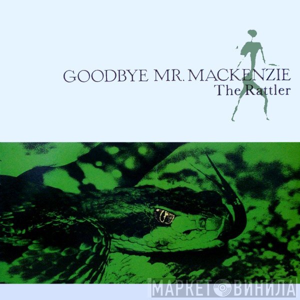 Goodbye Mr. Mackenzie  - The Rattler