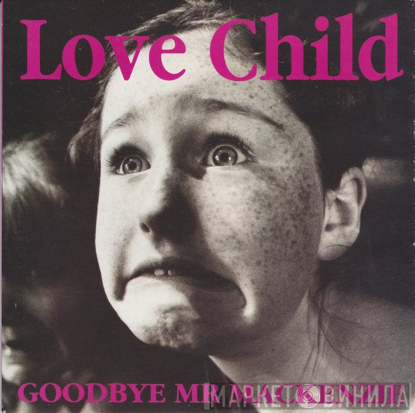 Goodbye Mr. Mackenzie - Love Child