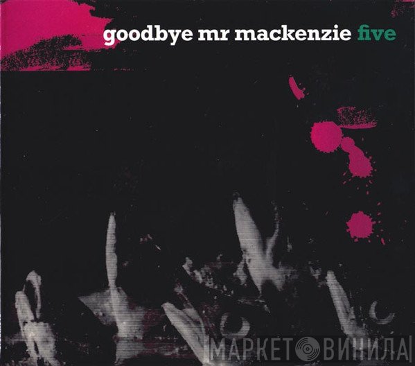 Goodbye Mr. Mackenzie  - Five