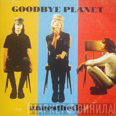 Goodbye Planet - Anaesthetic