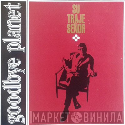 Goodbye Planet - Su Traje Señor