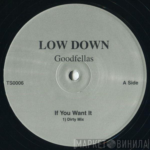 Goodfellas  - If You Want It (Dirty Mix)