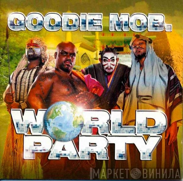 Goodie Mob - World Party