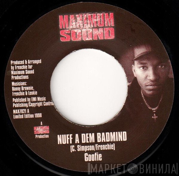 Goofy, Fuzzy Jones - Nuff A Dem Badmind / Fuzzy