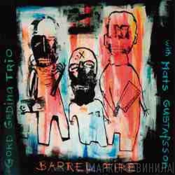 Gord Grdina Trio, Mats Gustafsson - Barrel Fire