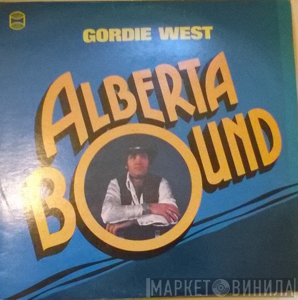 Gordie West - Alberta Bound