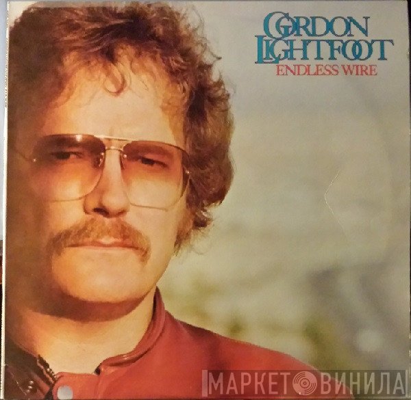 Gordon Lightfoot  - Endless Wire