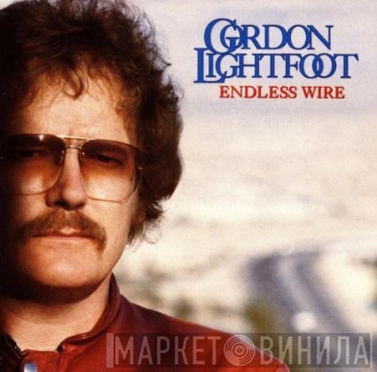 Gordon Lightfoot - Endless Wire