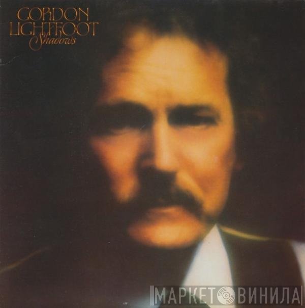 Gordon Lightfoot  - Shadows
