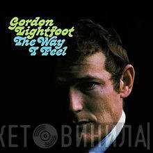Gordon Lightfoot - The Way I Feel