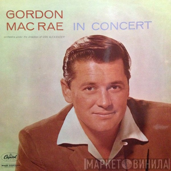 Gordon MacRae  - In Concert