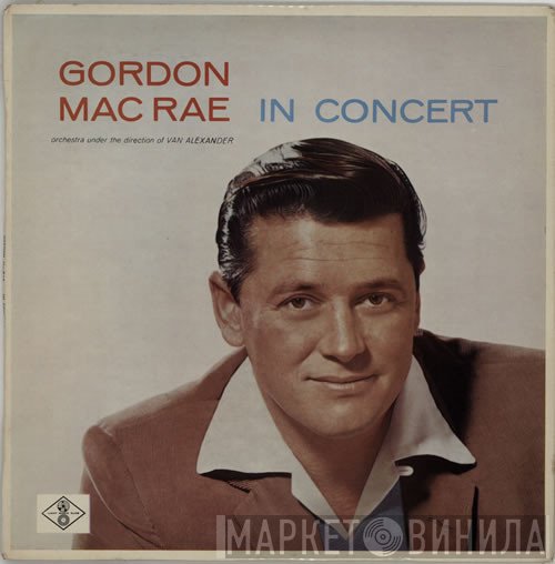 Gordon MacRae  - In Concert