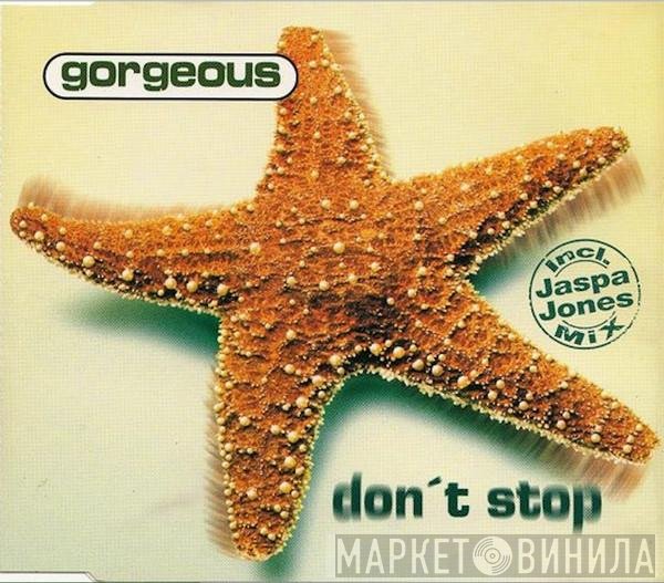 Gorgeous  - Don't Stop