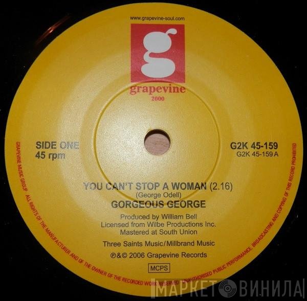 Gorgeous George - You Can't Stop A Woman