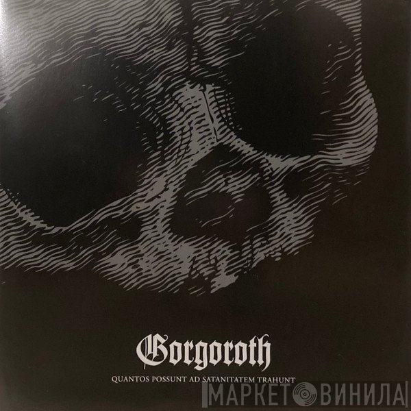 Gorgoroth - Quantos Possunt Ad Satanitatem Trahunt