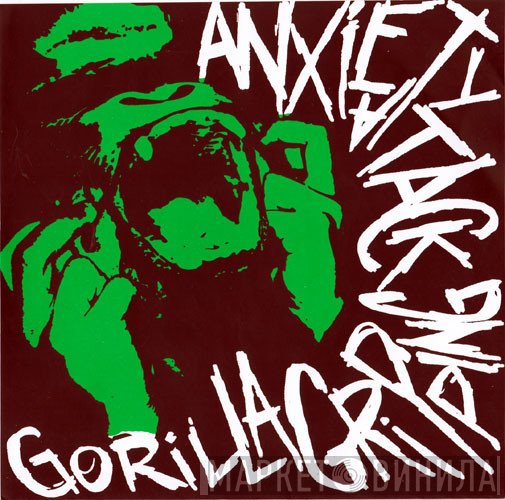 Gorilla Gripping, Anxiety Attack  - Anxiety Attack / Gorilla Gripping