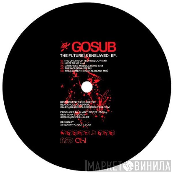 Gosub - The Future Is Enslaved- EP.