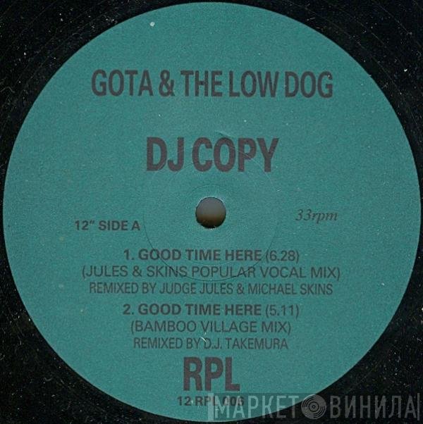 Gota &amp; The Low Dog - Good Time Here