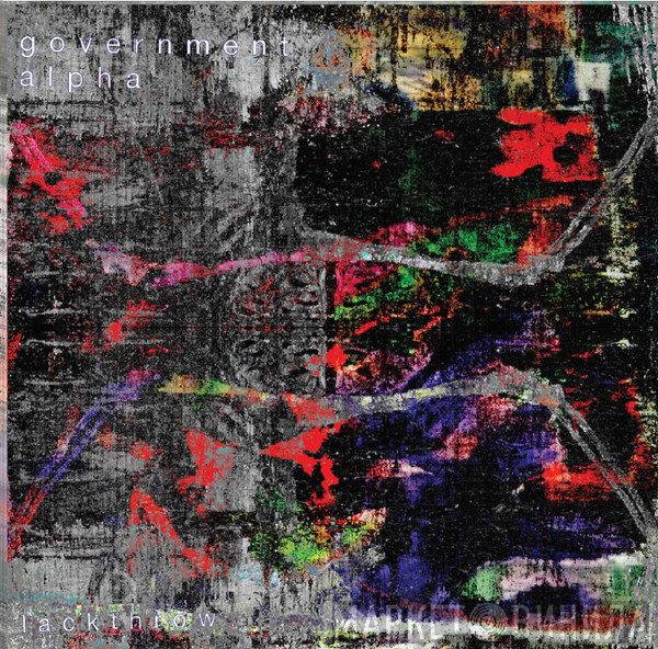 Government Alpha / Lackthrow  - Government Alpha / Lackthrow - Split