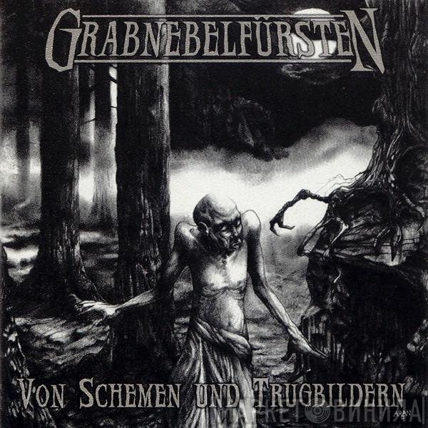 Grabnebelfürsten - Von Schemen Und Trugbildern
