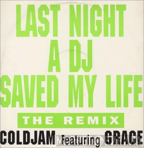 Grace , ColdJam - Last Night A DJ Saved My Life (The Remix)